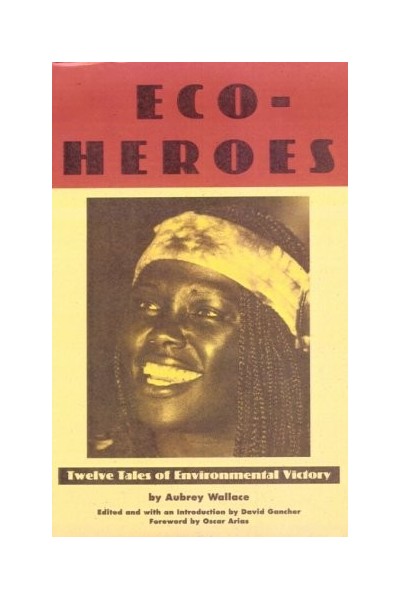 Eco-Heroes: Twelve Tales of Environmental Victory